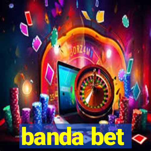 banda bet